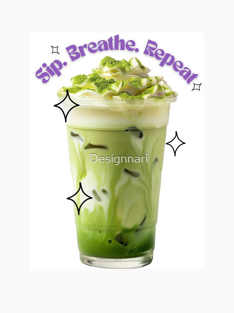 Sip. Breathe. Repeat – Matcha Aesthetic Iced Latte Design by Designnari