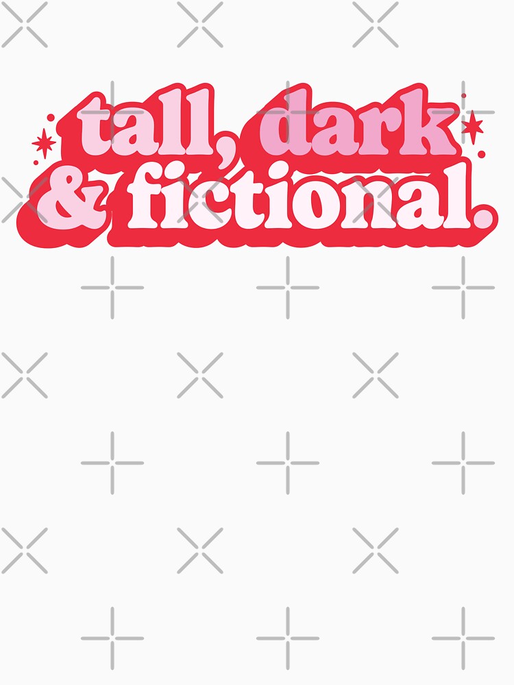 Tall, Dark and Fictional by katreadsitshop
