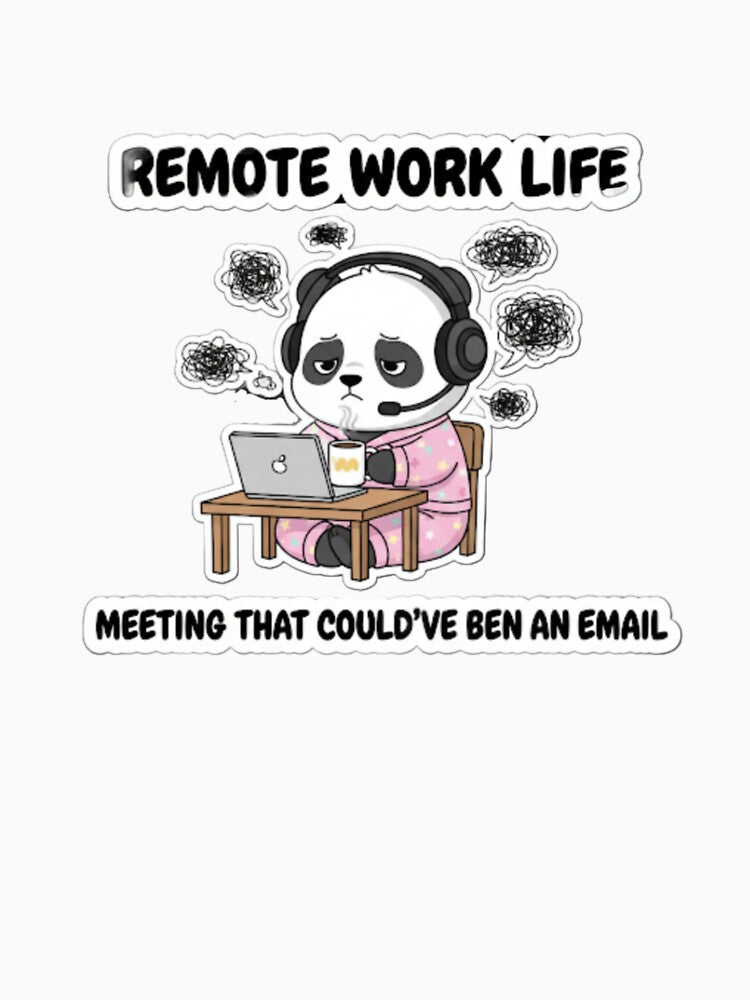 Funny Remote Work Panda – Meeting That Could’ve Been an Email Sticker | Work From Home Office Humor Design by snaperos
