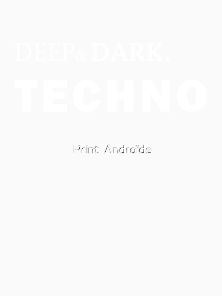 Deep & Dark TECHNO by Print  Androïde
