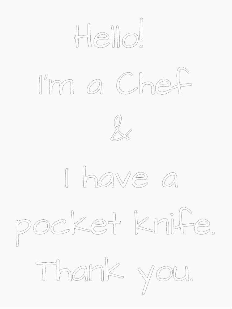 I'm a Chef and I have a pocket knife- Funny sarcastic chef quote by CoolBuddyCool