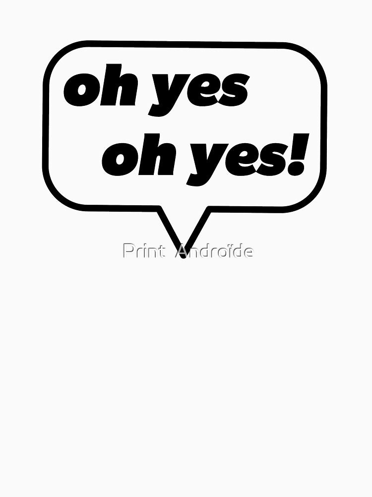 Oh yes! - Carl Cox's Techno funny catchphrase by Print  Androïde