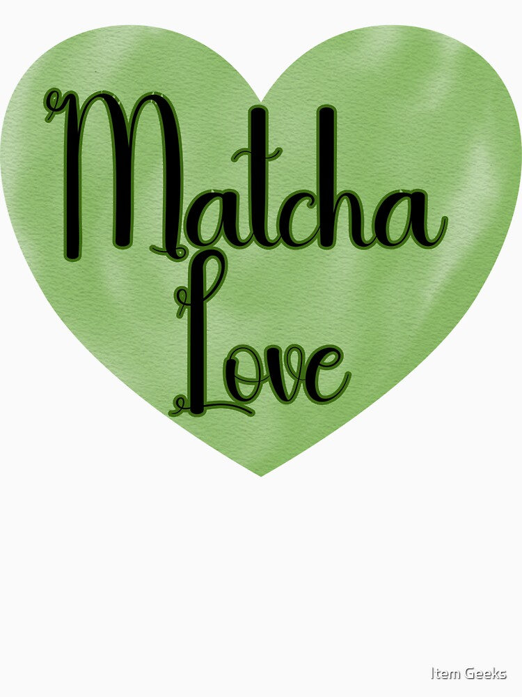 Matcha Green Tea Love by Item Geeks
