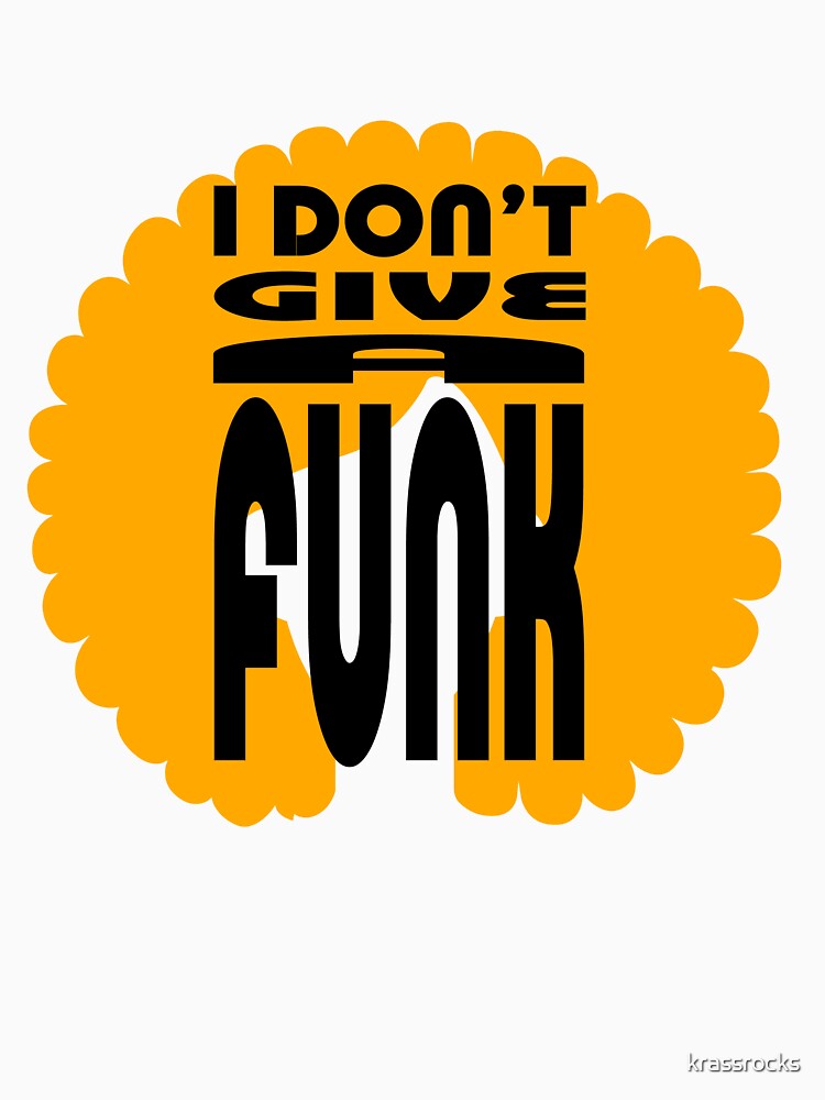 I don't give a funk by krassrocks
