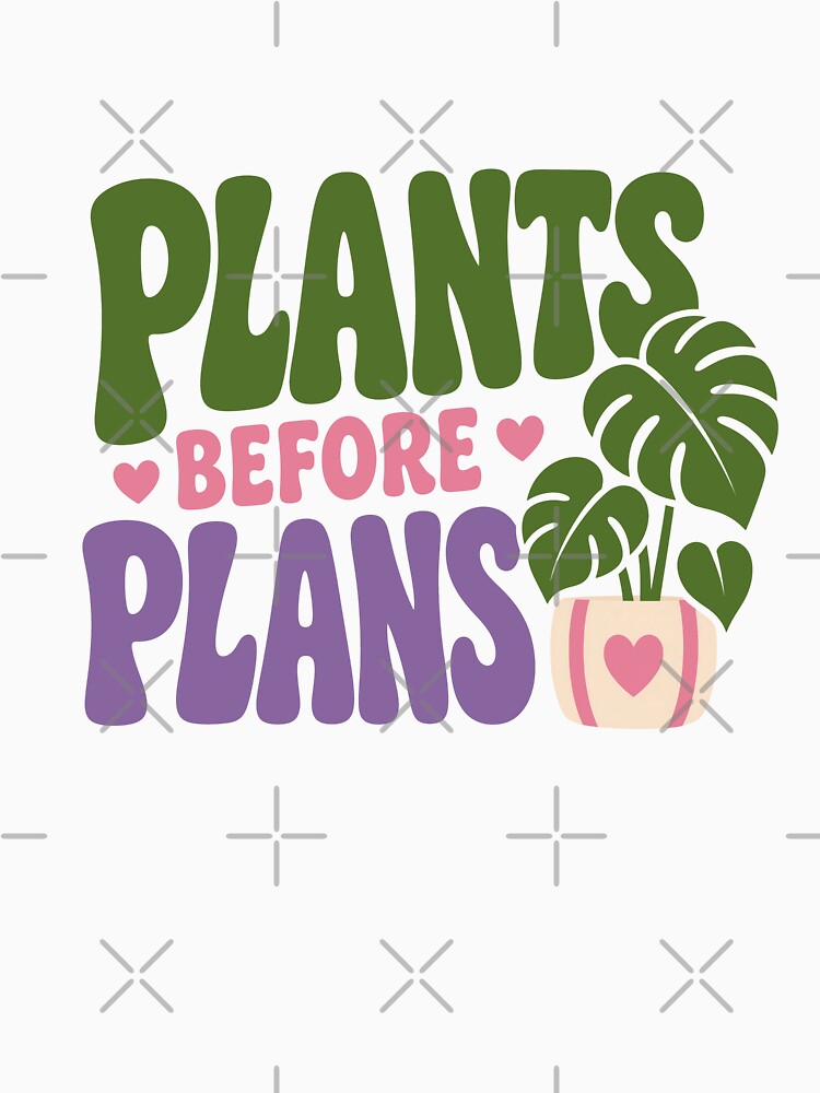 Plants Before Plans - Retro Plant Lover Design by Vibrantdream