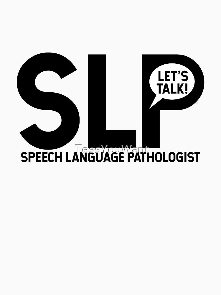 Speech Language Pathologist SLP Let's Talk! by TeesYouWant
