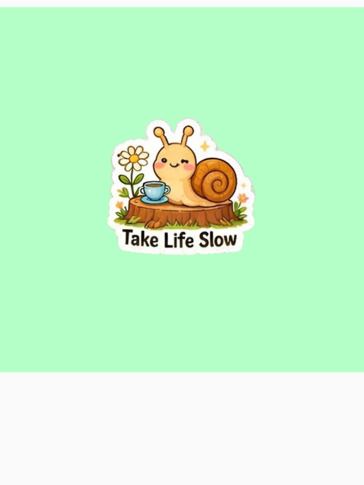 Take Life Slow Cute Snail by trippinimages