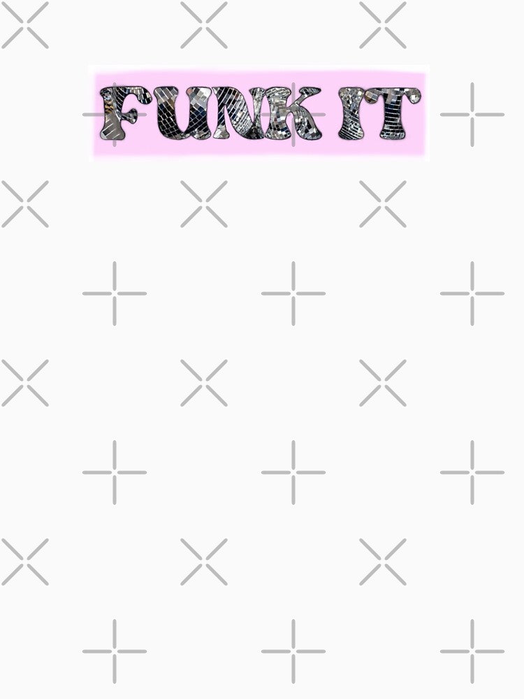Funk It by Funk-It-Art