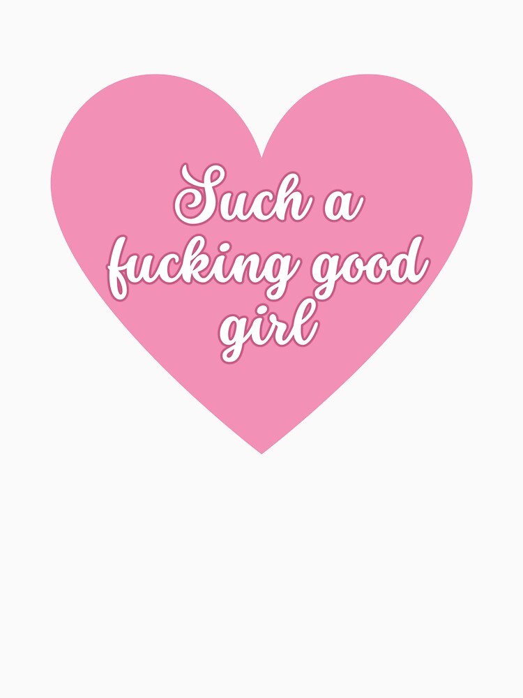 Such a Fucking Good Girl by Dusk & Lace