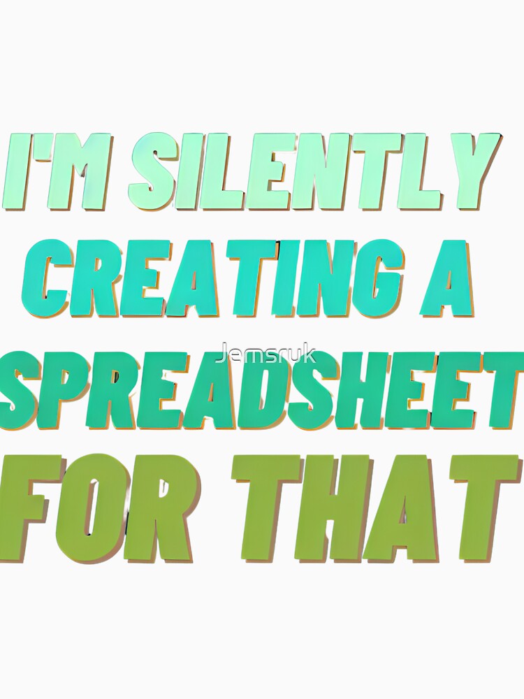 I'm silently creating A spreadsheet .Funny Accountant by Jemsruk