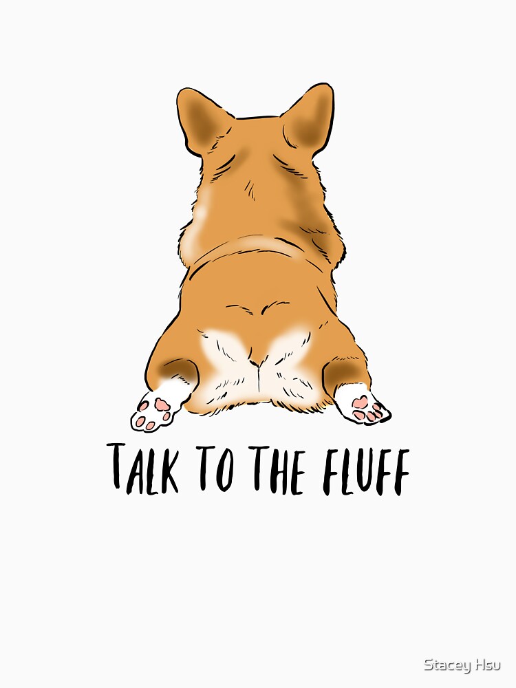 Funny Corgi Butt, Corgi Lover Humor, Corgi Fluffy Butts, Talk to the Fluff, Corgi Joke, Corgi Mom by Furkid Studio
