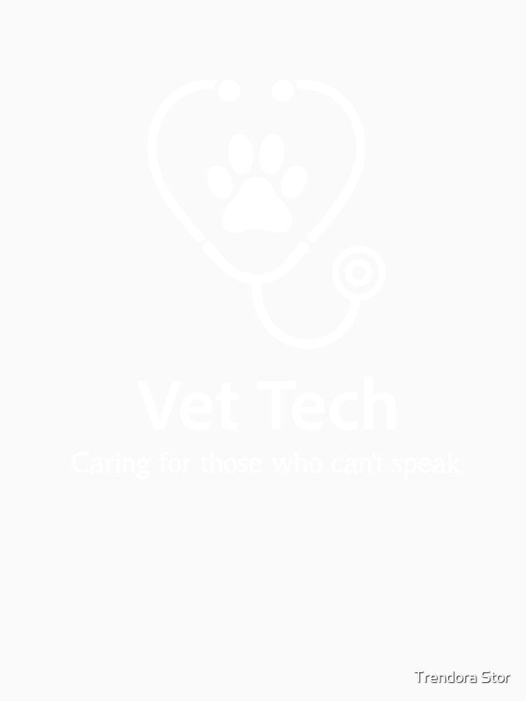 Vet Tech – Caring for Those Who Can’t Speak by Trendora Stor