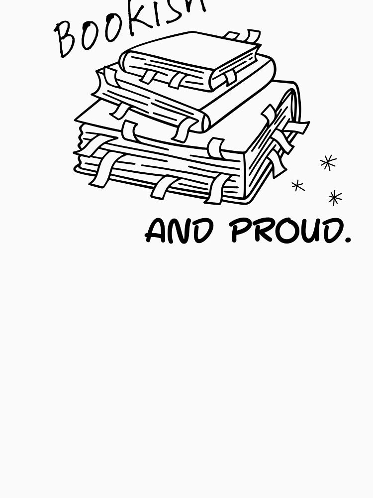 Bookish and Proud - for Book Lovers by NatureArtDecor
