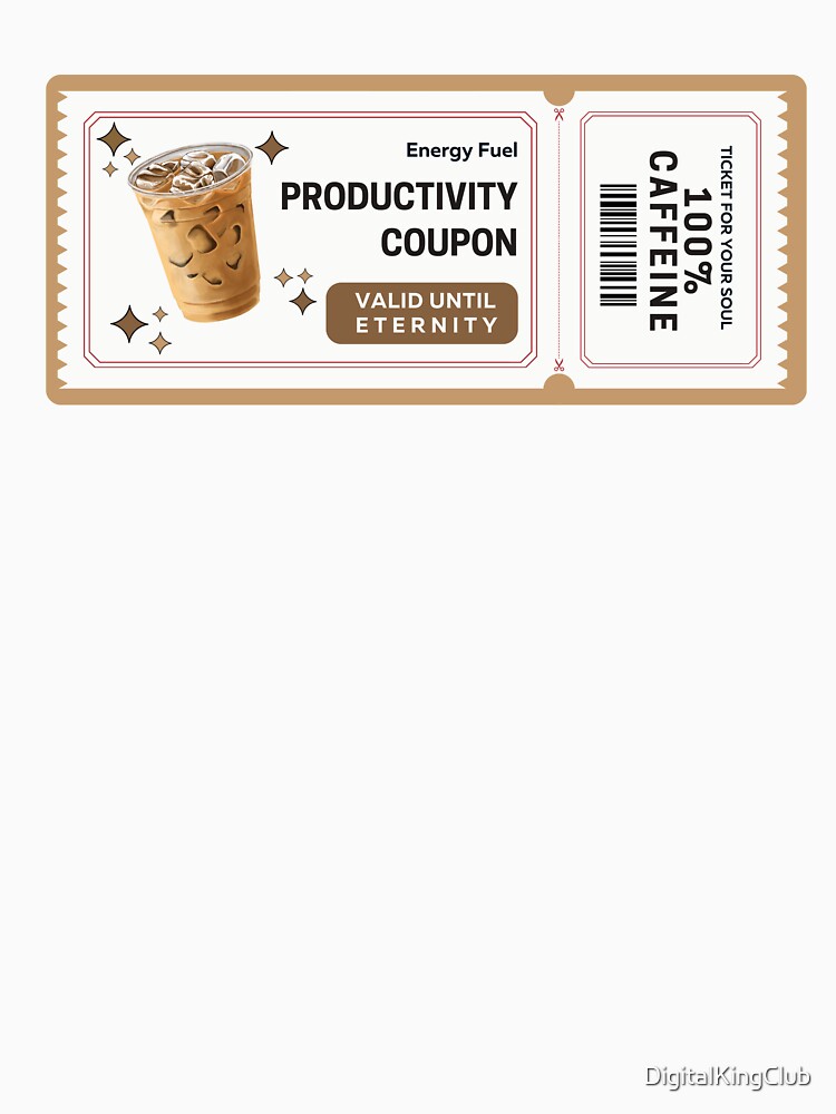 Coffee Productivity Coupon Ticket For Your Soul by DigitalKingClub