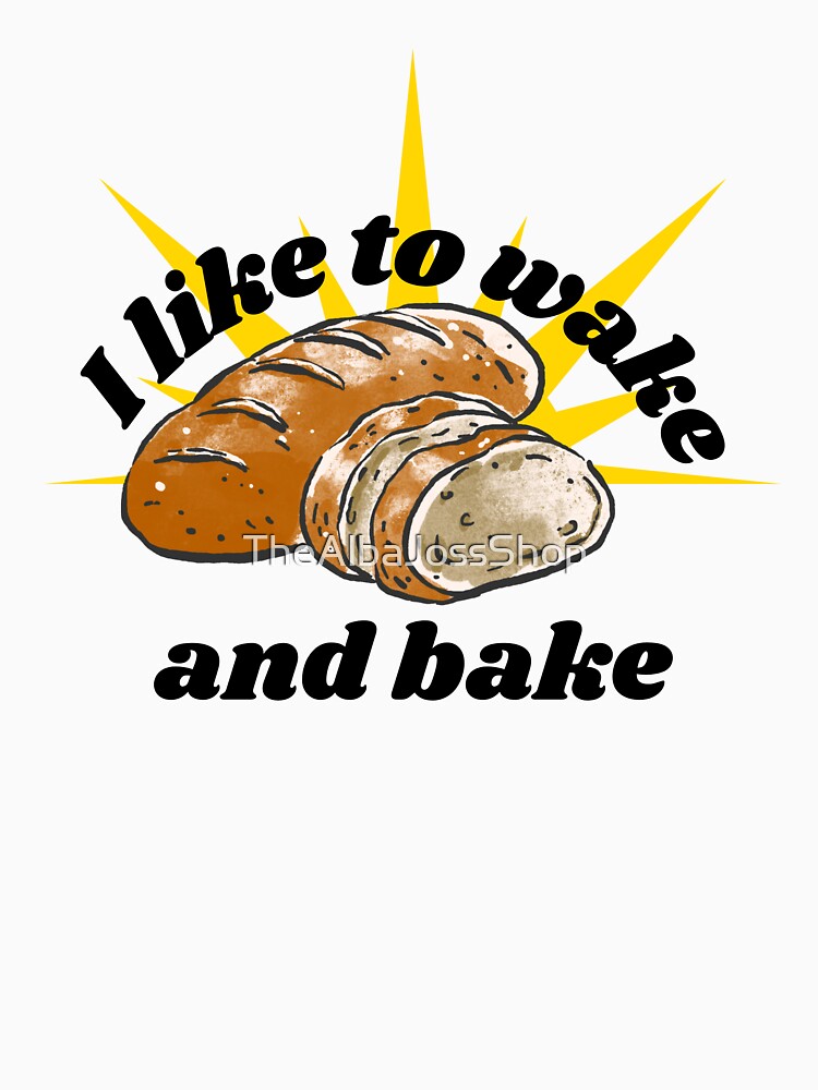 Wake and Bake Bread Sunrise | Funny Kitchen Baking Pun by TheAlbaJossShop