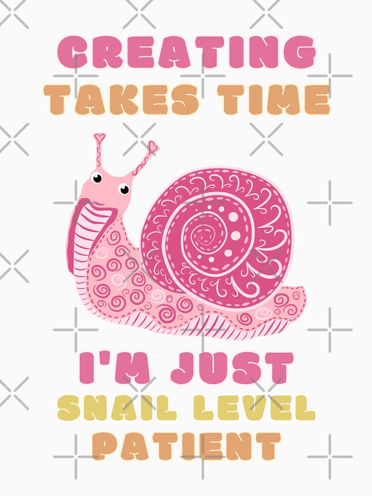 Creating Takes Time – Fun Inspirational Snail Art by Fadastic