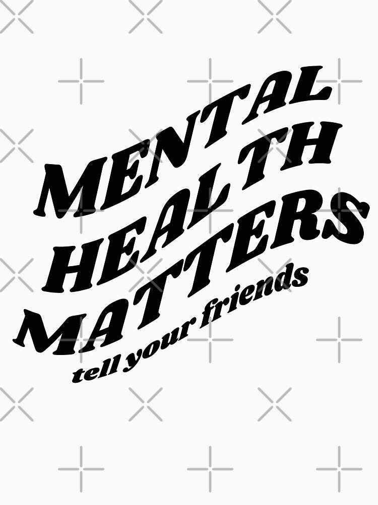 Mental Health Matters (BLACK) by LovePropaganda