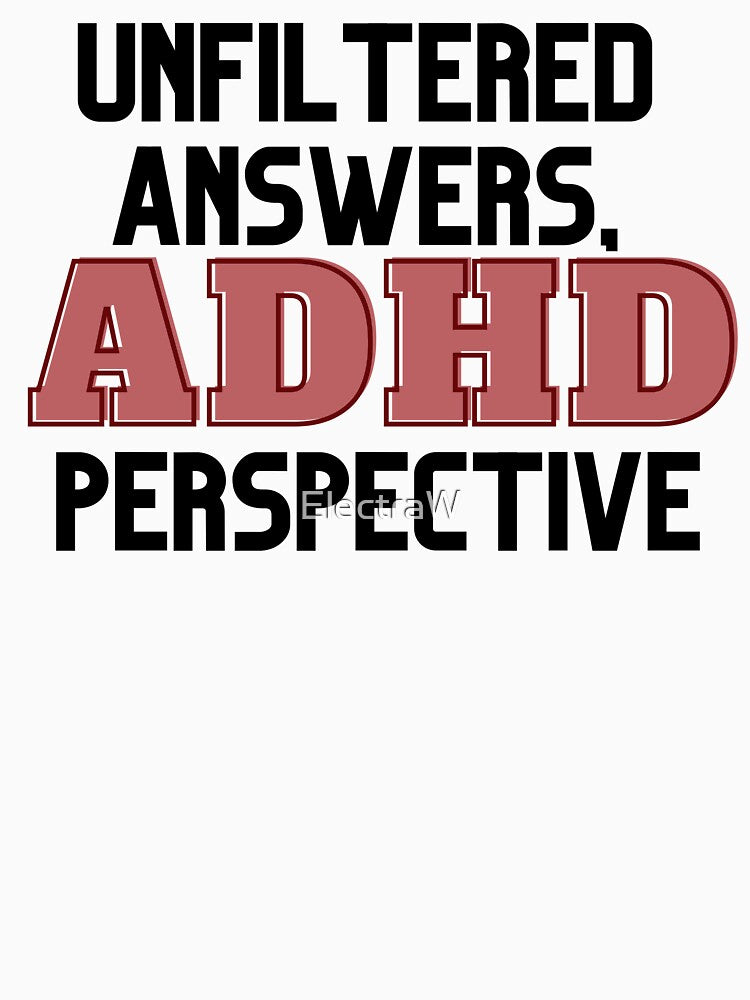 UNFILTERED ANSWERS, ADHD PERSPECTIVE RED by ElectraW