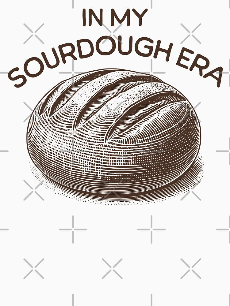 In My Sourdough Era Homemade Bread Enthusiast Baking Lover by KLArtzStore