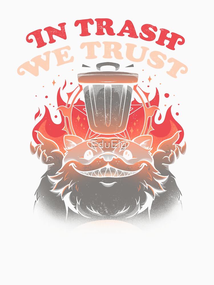 In Trash We Trust - Funny Evil Raccoon Gift by EduEly