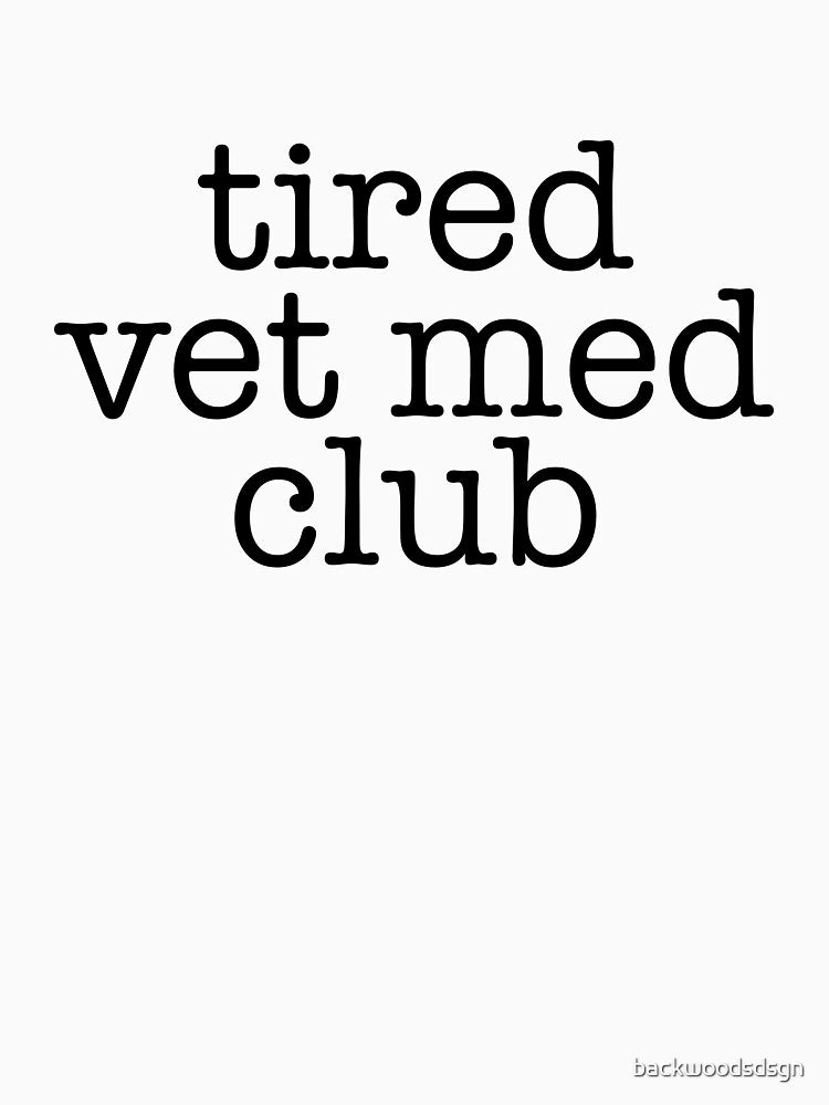 Tired Vet Med Club Sticker – Veterinary Medicine Life Humor by backwoodsdsgn