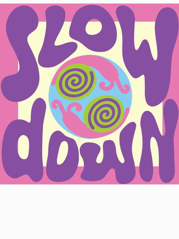 slow down by jazescreations