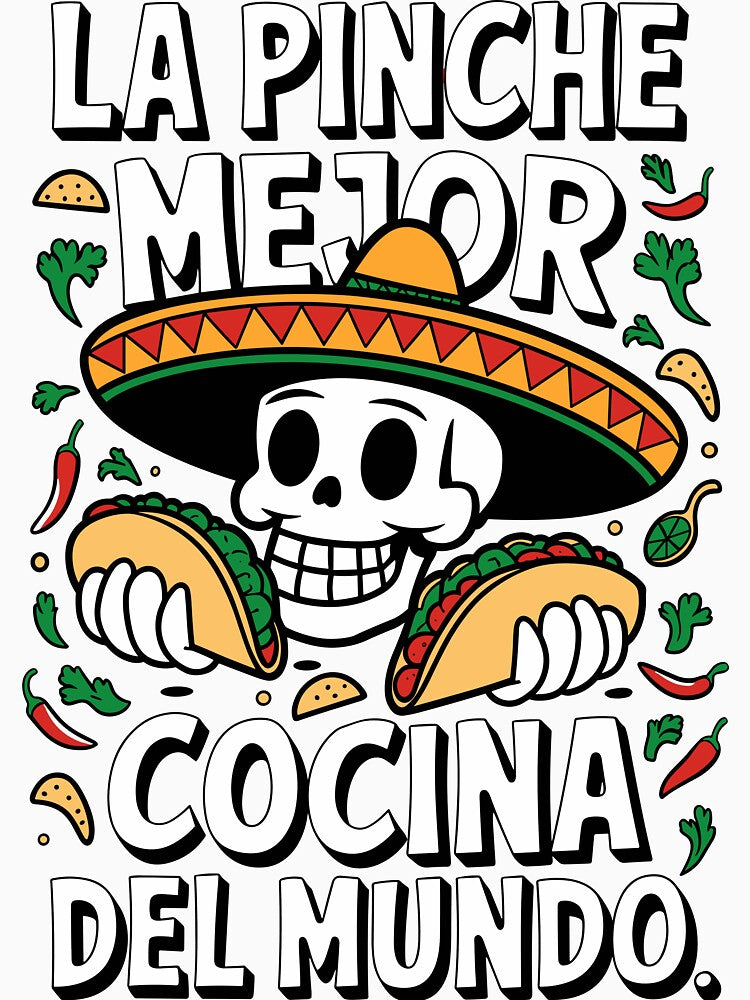 La Pinche Mejor Cocina del Mundo – Bold Mexican Food Pride by BeamiCreations
