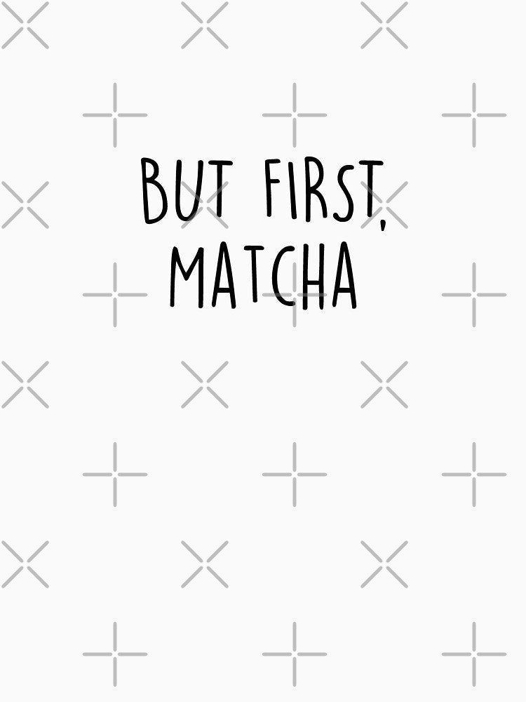 But First, Matcha by Slassyat