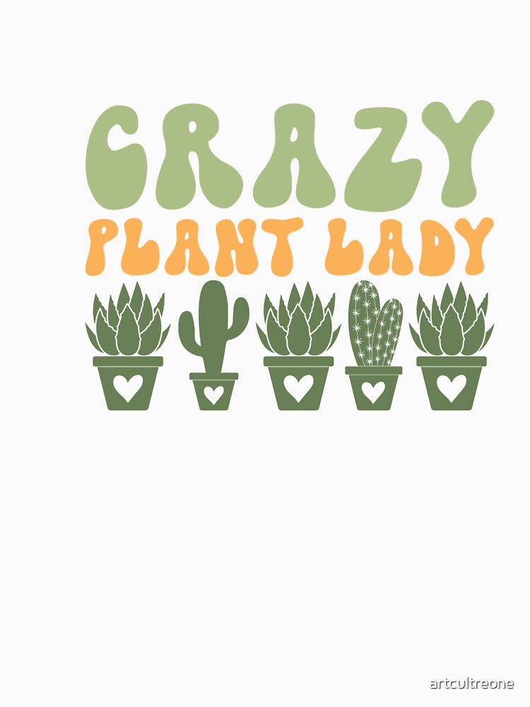 Crazy Plant Lady by artcultreone