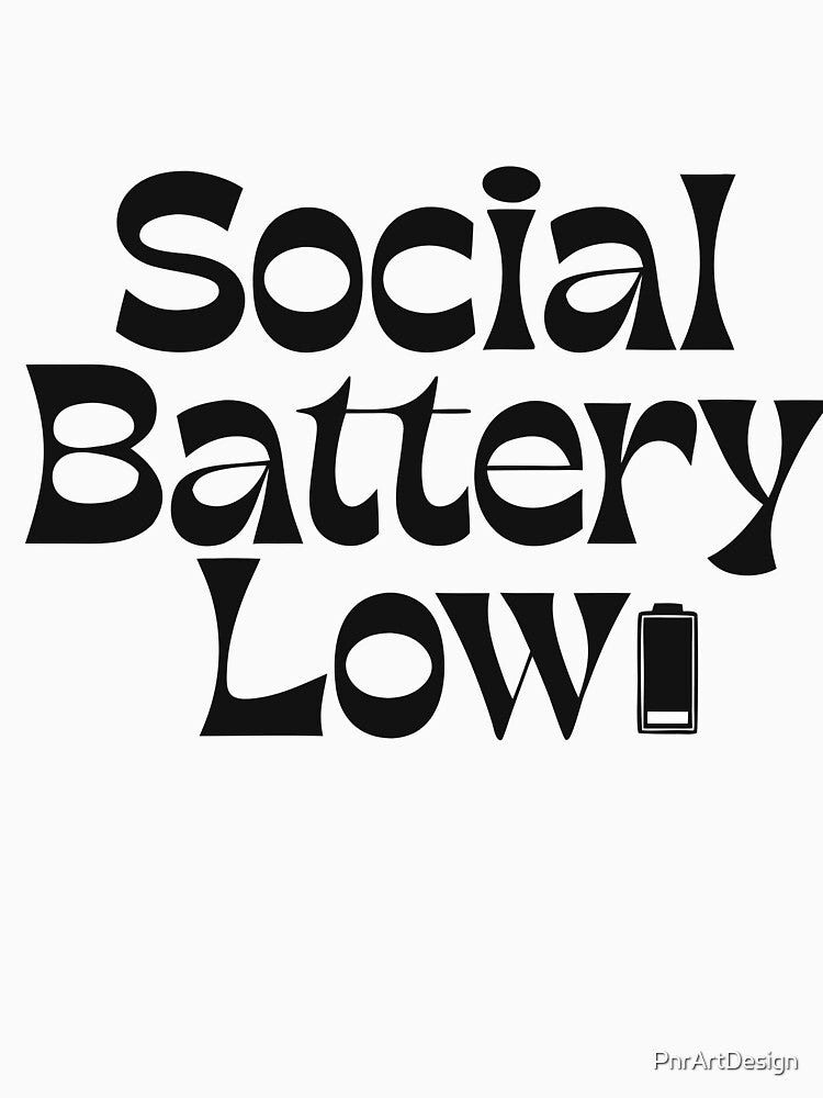 Social Battery Low Funny Introvert Quote by PnrArtDesign