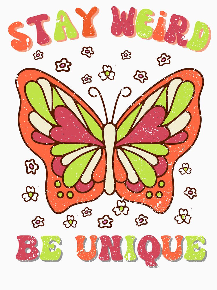 Stay Weird Be Unique, Individuality Groovy Design by MWProject