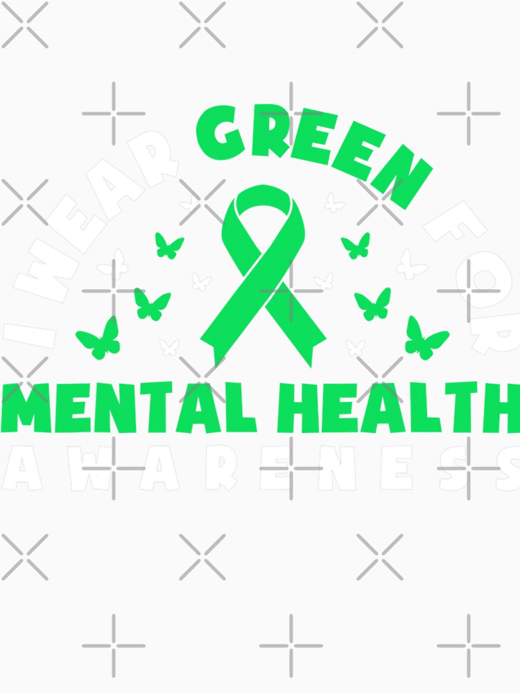 I Wear Green For Mental Health Awareness Month May 2022 by JodieRilenge