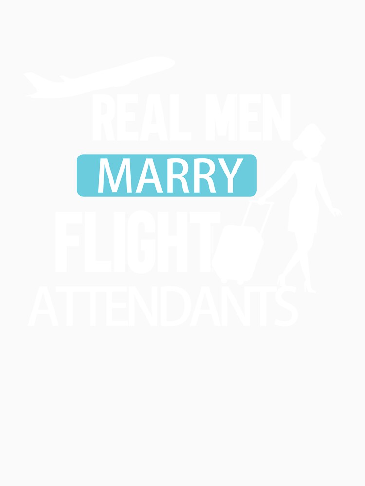 Real Men Marry Air Hostess Funny Women Flying Aviation by patroart