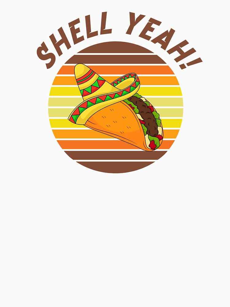 Shell Yeah! – Bold Taco Attitude Design by SunsetReverie