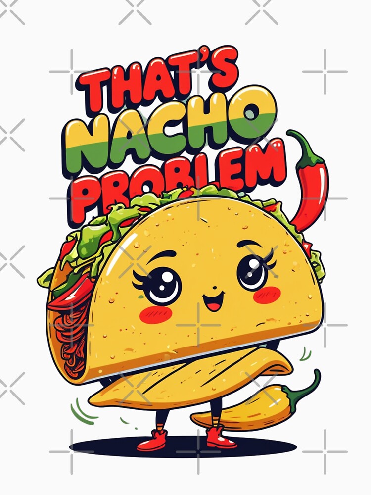 Funny Taco Pun Design – That’s Nacho Problem by BaisaStudio