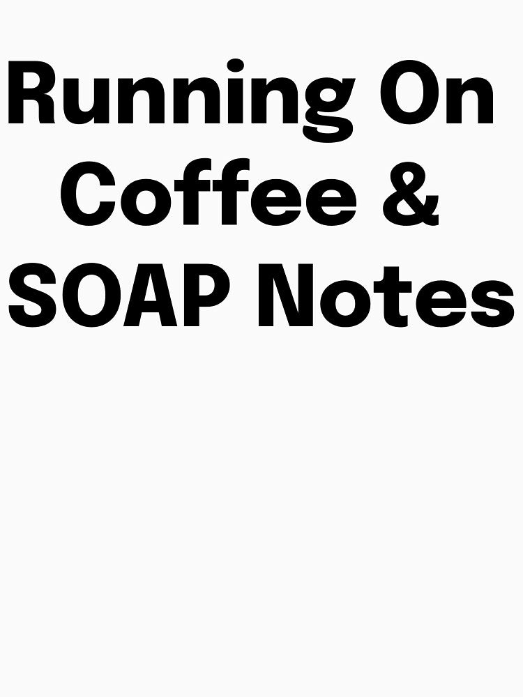 Running On Coffee & SOAP Notes SLP Grad Student by SimplyTees247