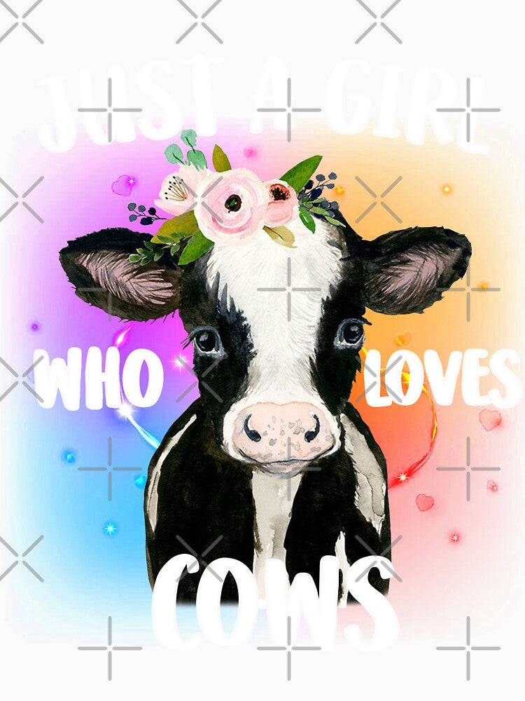 Cow Just A Girl Who Loves Cows Farmer by reginaturner