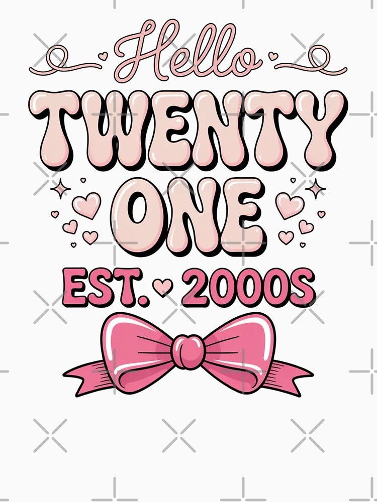 Hello Twenty One Coquette Bow 21st Birthday Cute Girl 2005 by ZACK ART