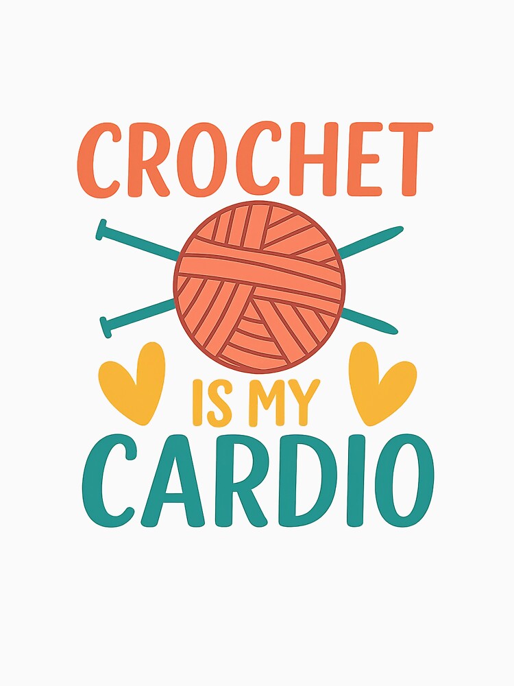 Crochet Is My Cardio by Endorphin Ink