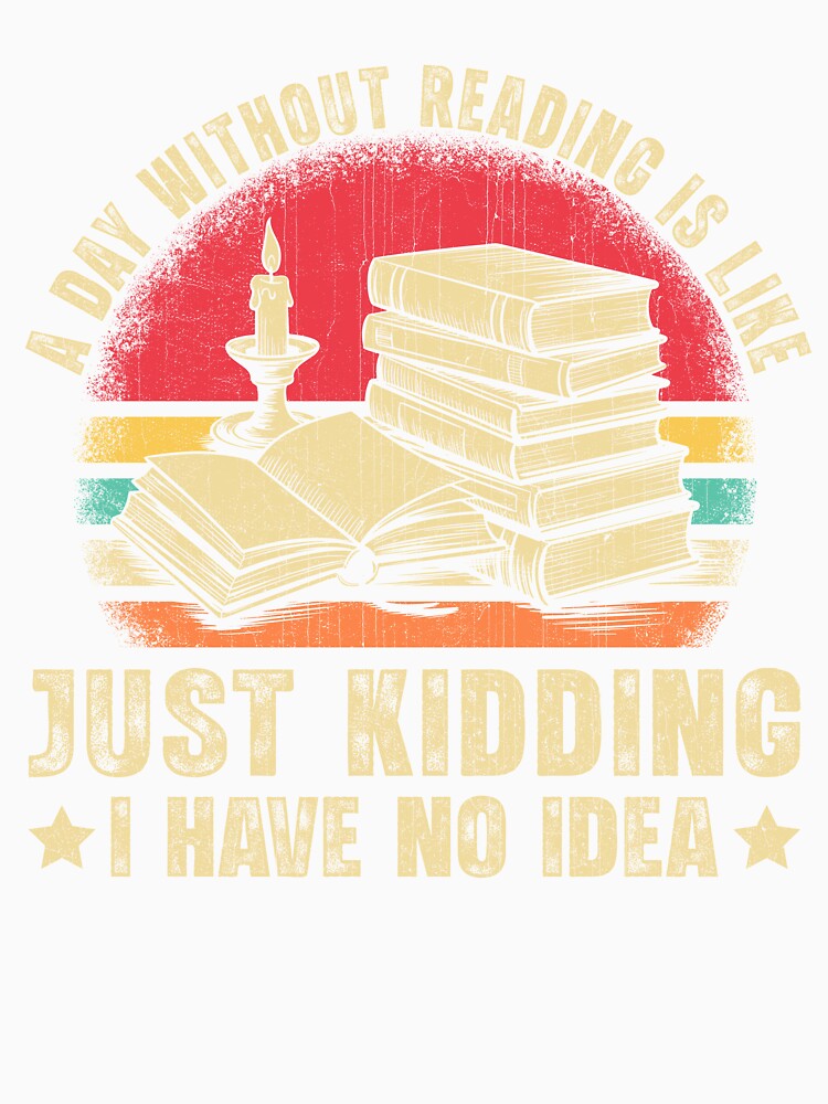 A Day Without Reading Is Like Just Kidding by KarimSoCute