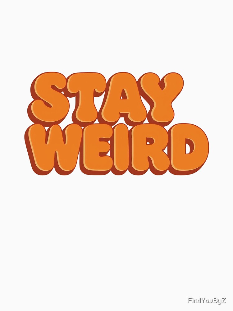 Stay Weird — Retro Typography with Bold Personality by FindYouByZ