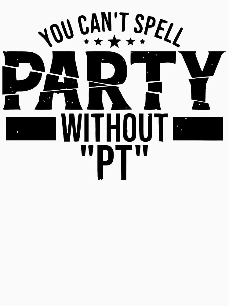 You Can't Spell Party Without PT by ghazalish