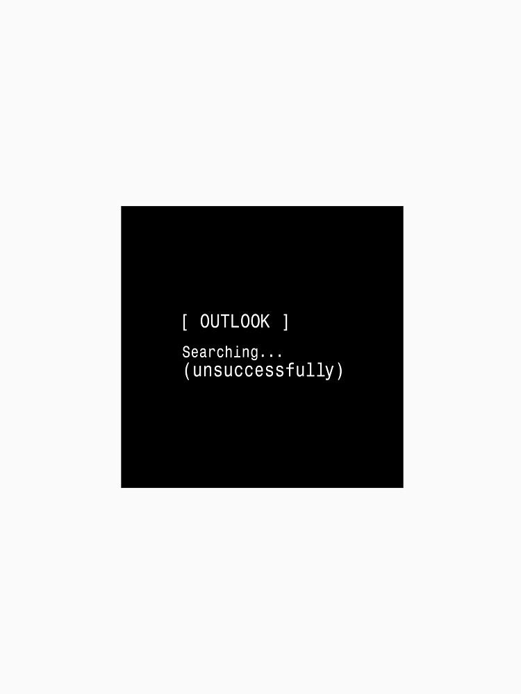 Outlook Search (Unsuccessfully) Meme by DruckByte