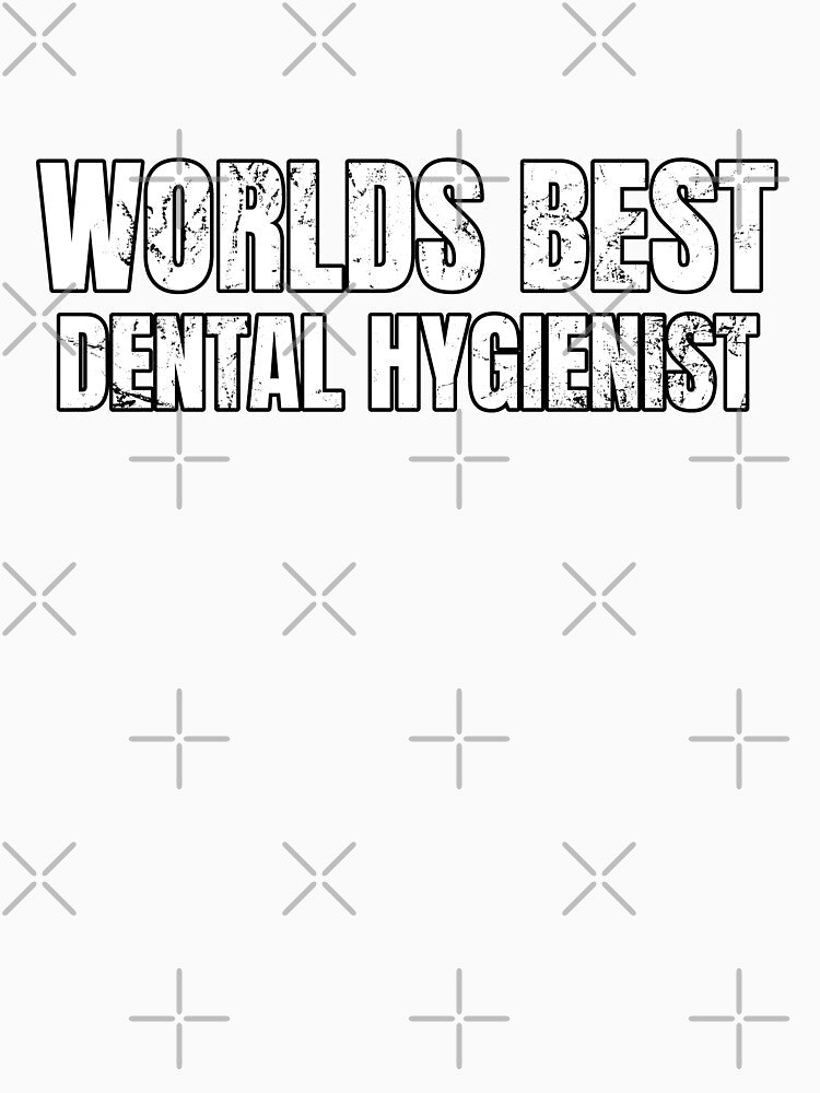 Worlds Best Dental Hygienist by AJ505