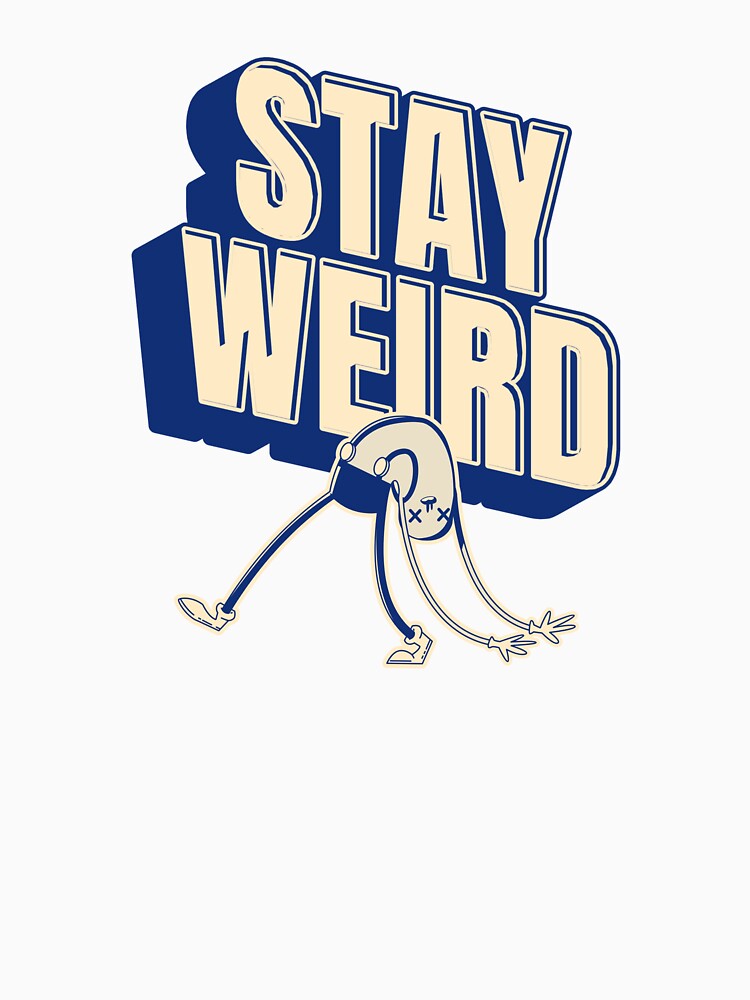Stay Weird by Simply Positive