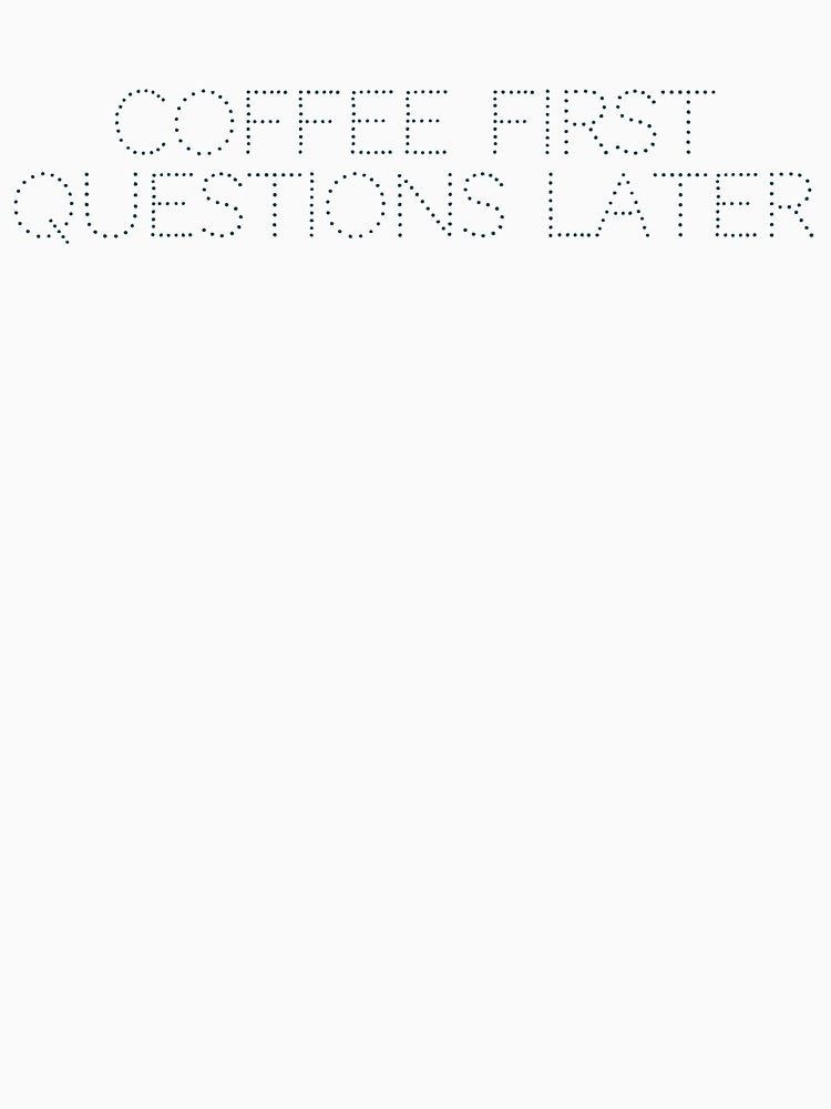 Coffee first, questions later by Ninjacatoff
