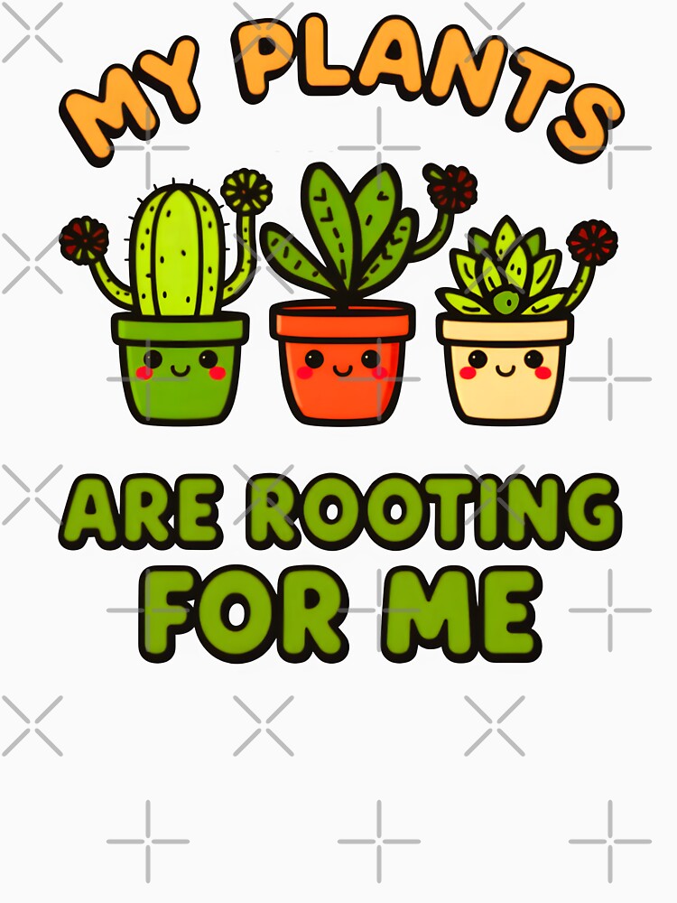 Funny My Plants Are Rooting For Me Sarcastic Gardening Design by Zayavca