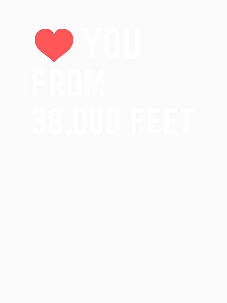 Love you From 38000 Feet Funny Flight Attendants Flying Aviation by patroart