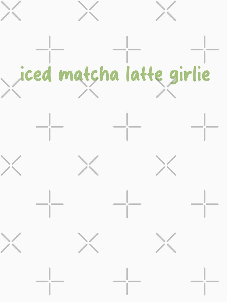iced matcha latte girlie by Cosmic Detour
