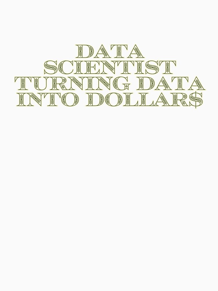 Data Scientist Turning Data Into Dollars Funny Gift by Unique Gift Shops Online